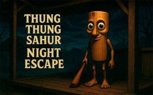 Thung Thung Sahur Night Escape Adventure Online Game
